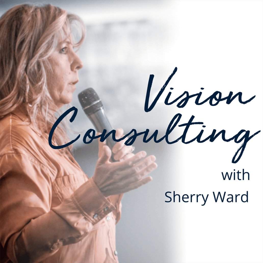 Vision Consulting with Sherry Ward